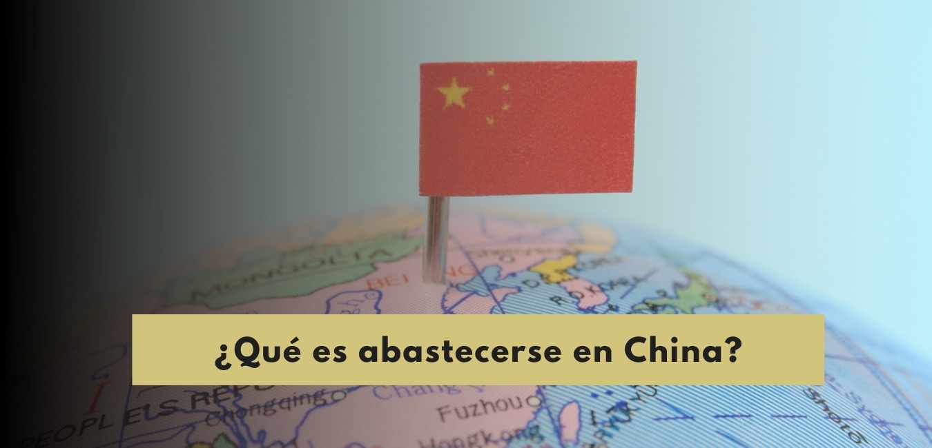 ¿Qué es abastecerse en china